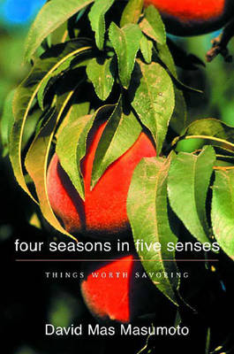 Book cover for Four Seasons in Five Senses: Things Worth Savoring