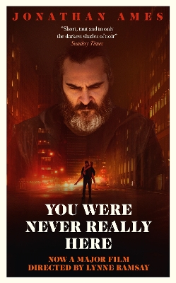 Book cover for You Were Never Really Here (Film Tie-in)