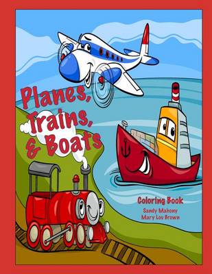 Book cover for Planes, Trains, & Boats Coloring Book