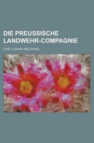 Cover of Die Preussische Landwehr-Compagnie