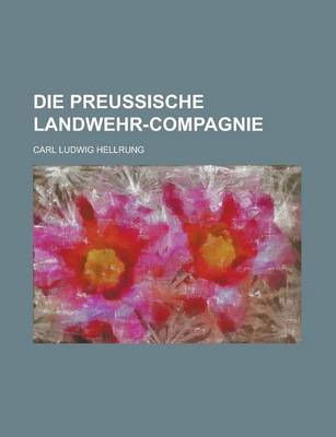 Book cover for Die Preussische Landwehr-Compagnie