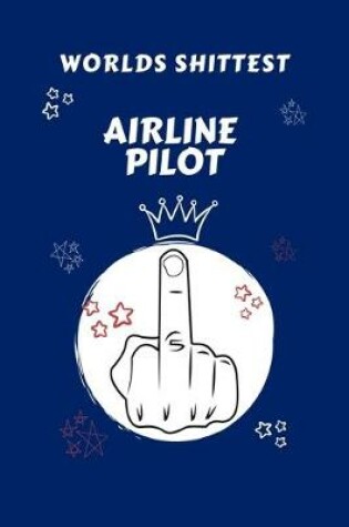Cover of Worlds Shittest Airline Pilot