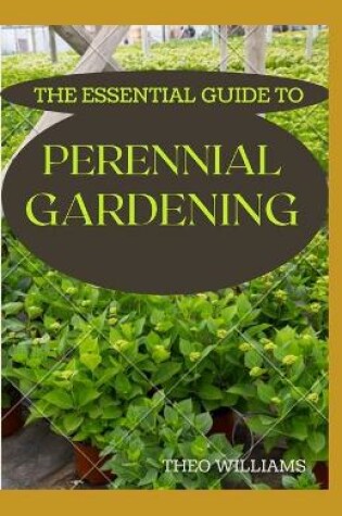 Cover of The Essential Guide to Perennial Gardening