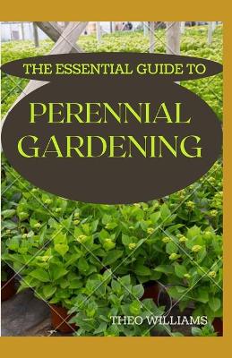 Book cover for The Essential Guide to Perennial Gardening