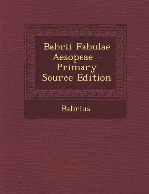 Book cover for Babrii Fabulae Aesopeae - Primary Source Edition