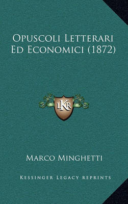 Book cover for Opuscoli Letterari Ed Economici (1872)