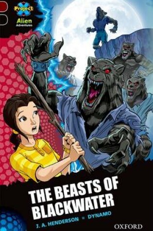 Cover of Project X Alien Adventures: Dark Red + Book Band, Oxford Level 20: The Beasts of Blackwater