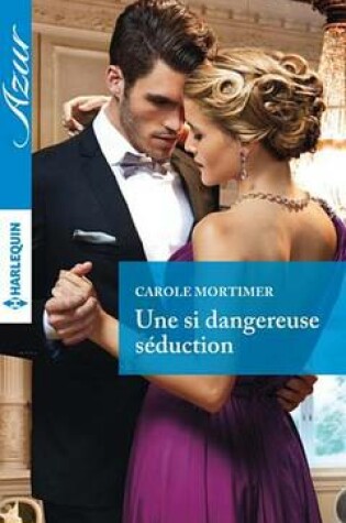 Cover of Une Si Dangereuse Seduction