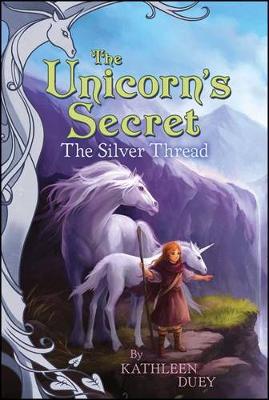 Book cover for The Silver Thread: The Second Book in The Unicorn's Secret Quartet: Ready for Chapters #2