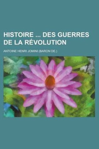 Cover of Histoire Des Guerres de La Revolution