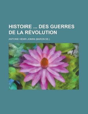 Book cover for Histoire Des Guerres de La Revolution