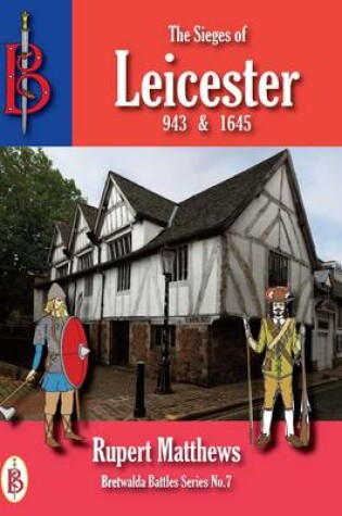 Cover of The Sieges of Leicester 943 & 1645