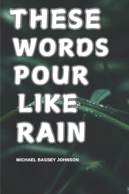 Book cover for These Words Pour Like Rain