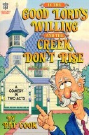 Cover of If the Good Lord's Willing and the Creek Don't Rise