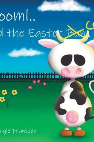 Cover of Booml.. and the Easter Cow!