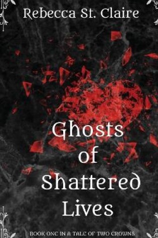 Cover of Ghosts of Shattered Lives