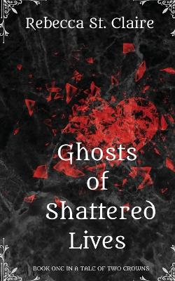 Book cover for Ghosts of Shattered Lives
