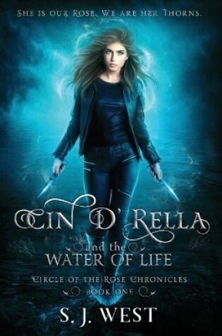 Cover of Cin d'Rella and the Water of Life, Circle of the Rose Chronicles, Book 1