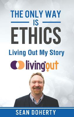 Book cover for The Only Way is Ethics: Living Out My Story