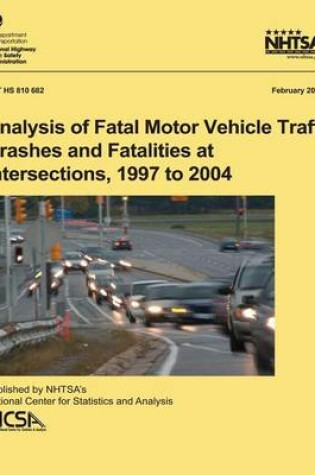 Cover of Analysis of Fatal Motor Vehicle Traffic Crashes and Fatalities at Intersections, 1997 to 2004