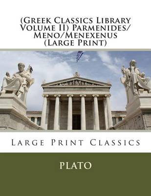 Book cover for (Greek Classics Library Volume II) Parmenides/Meno/Menexenus