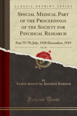 Cover of Special Medical Part of the Proceedings of the Society for Psychical Research, Vol. 30