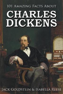 Book cover for 101 Amazing Facts about Charles Dickens