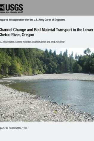 Cover of Channel Change and Bed-Material Transport in the Lower Chetco River, Oregon