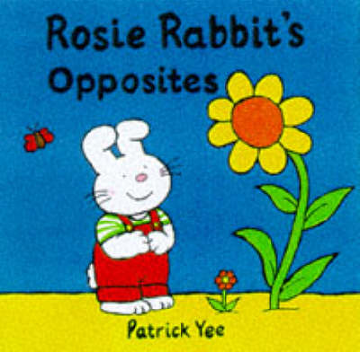 Book cover for Rosie Rabbit - Opposites