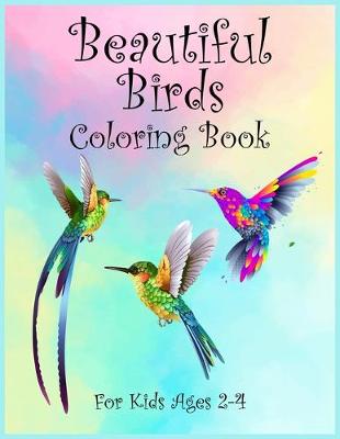 Book cover for Beautiful Birds Coloring Book For Kids Ages 2-4