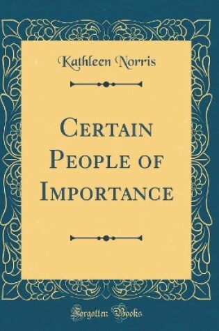 Cover of Certain People of Importance (Classic Reprint)