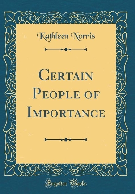 Book cover for Certain People of Importance (Classic Reprint)