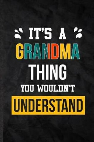 Cover of It's a Grandma Thing You Wouldn't Understand