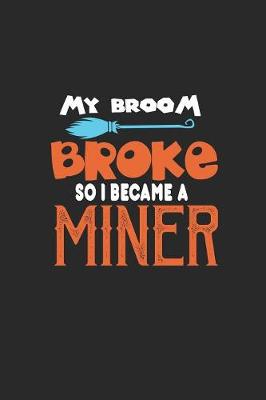 Book cover for My Broom Broke so I became miner