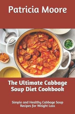 Cover of The Ultimate Cabbage Soup Diet Cookbook