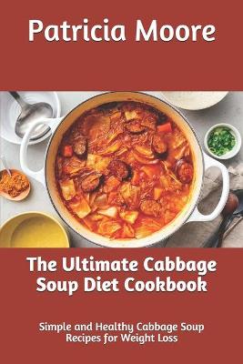 Book cover for The Ultimate Cabbage Soup Diet Cookbook