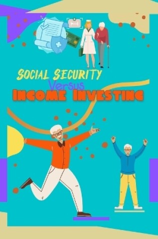 Cover of Social Security vs. Income Investing
