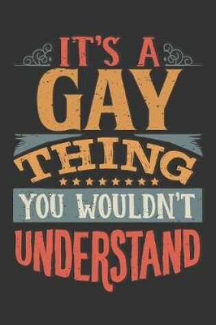 Cover of Its A Gay Thing You Wouldnt Understand