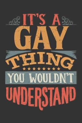 Book cover for Its A Gay Thing You Wouldnt Understand