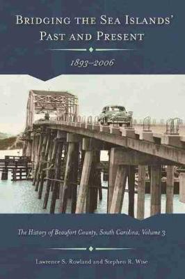 Book cover for Bridging the Sea Island's Past and Present, 1893 - 2006