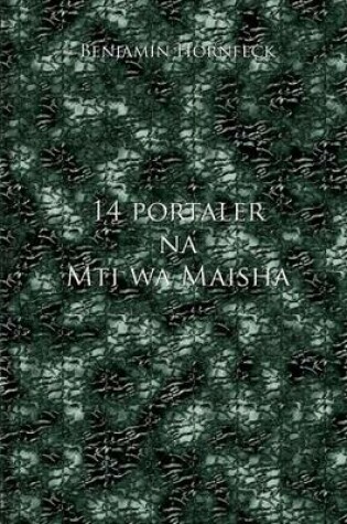 Cover of 14 Portaler Na Mti Wa Maisha