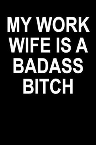Cover of My Work Wife Is A Badass Bitch
