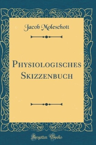 Cover of Physiologisches Skizzenbuch (Classic Reprint)