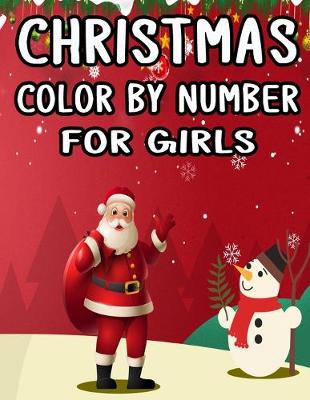 Book cover for Christmas Color By Number For Girls