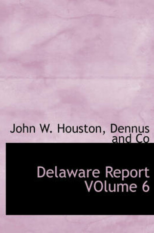 Cover of Delaware Report Volume 6