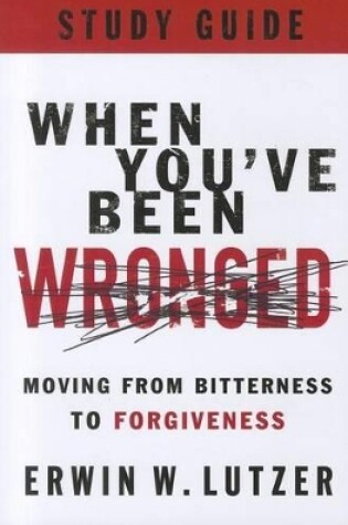 Cover of When You'Ve Been Wronged Study Guide