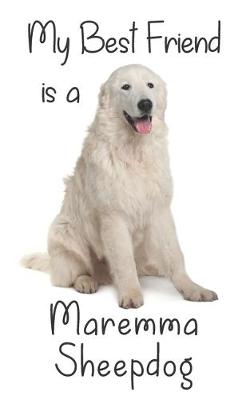 Book cover for My best Friend is a Maremma Sheepdog