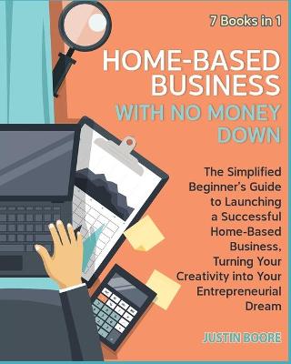 Book cover for Home-Based Business with No Money Down [7 Books in 1]