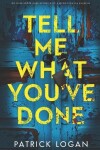 Book cover for Tell Me What You've Done