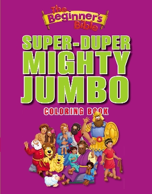 The Beginner's Bible Super-Duper, Mighty, Jumbo Coloring Book by Zondervan